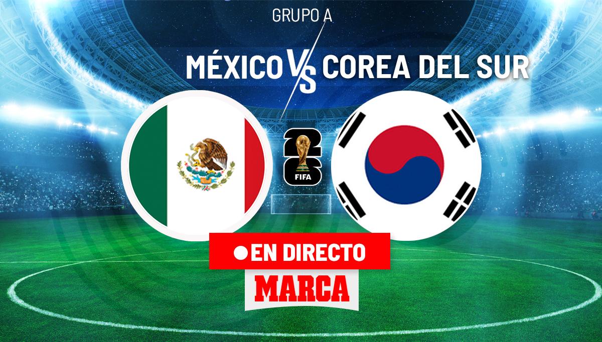 México - Corea del Sur en directo | Partido por el primer puesto del Grupo A