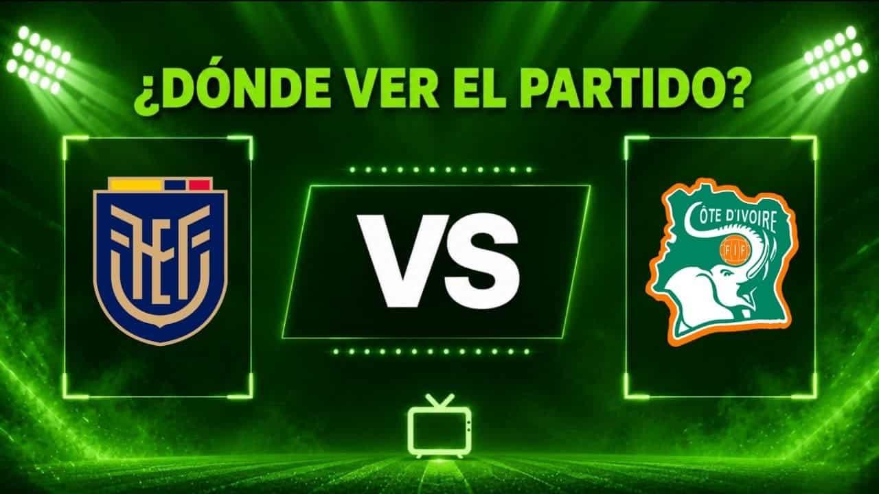 Ecuador vs Costa de Marfil: horario, canal y dónde ver EN VIVO la Copa Mundial 2026
