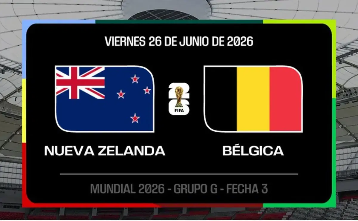 Dónde ver EN VIVO Nueva Zelanda vs. Bélgica por el Mundial 2026
