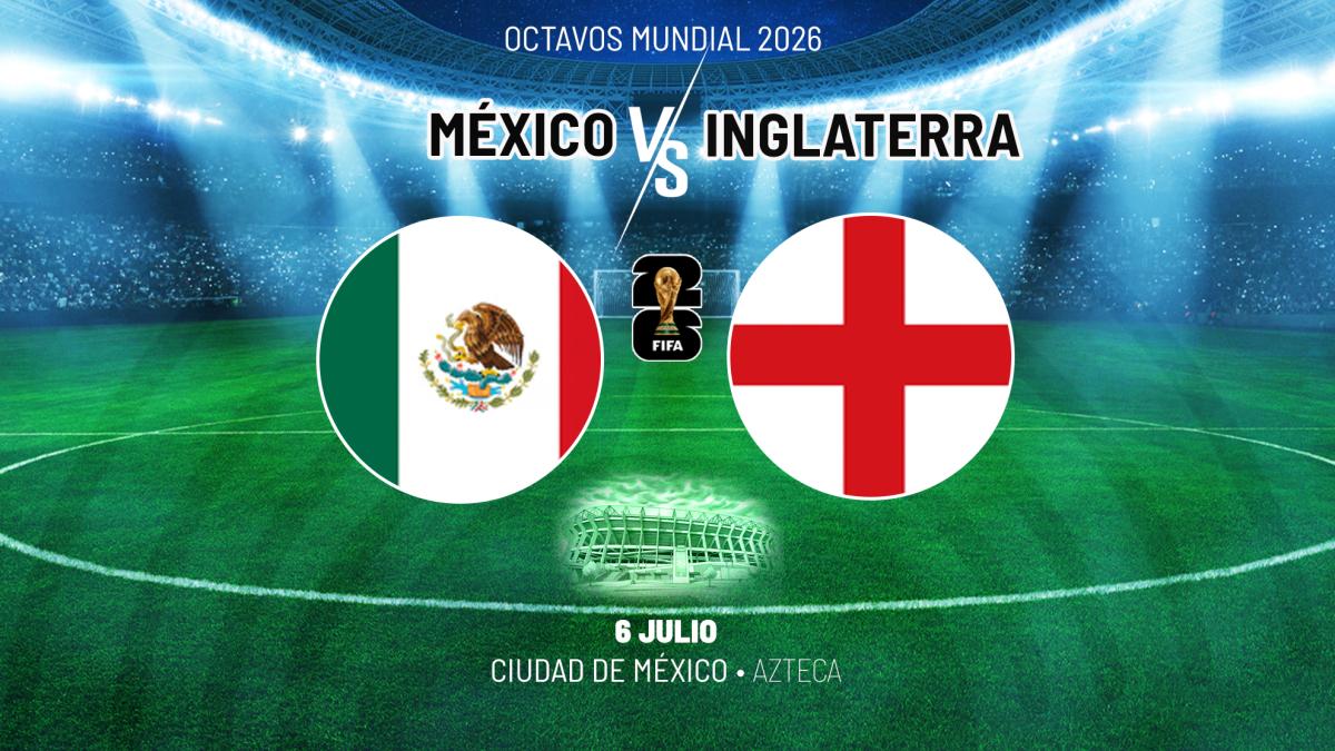México - Inglaterra: horario, canal y dónde ver en TV y online el partido del Mundial 2026 en directo