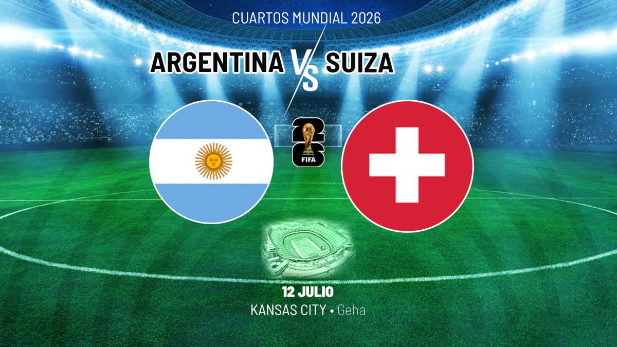 Argentina - Suiza: horario y dónde ver hoy en TV el partido de cuartos de final del Mundial 2026