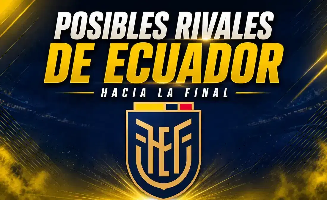 Ecuador y su posible camino hacia la final del Mundial 2026